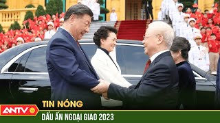 Ngoại giao Việt Nam năm 2023: Điểm sáng nổi bật trong thành tựu của đất nước | ANTV