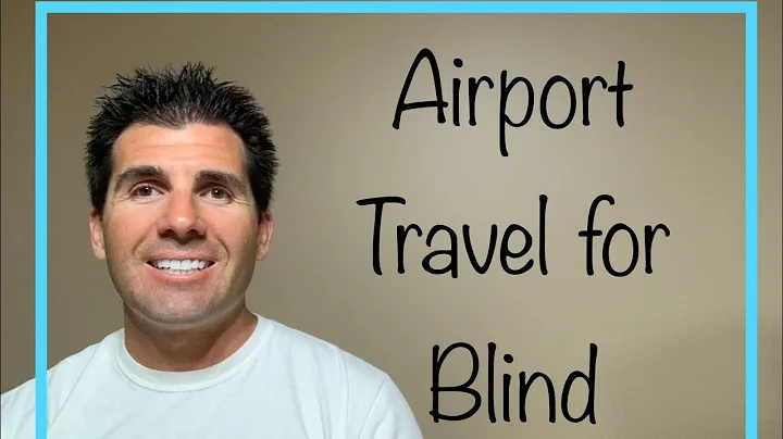 Airport and Travel Tips for Blind, Low Vision, and Visually Impaired People