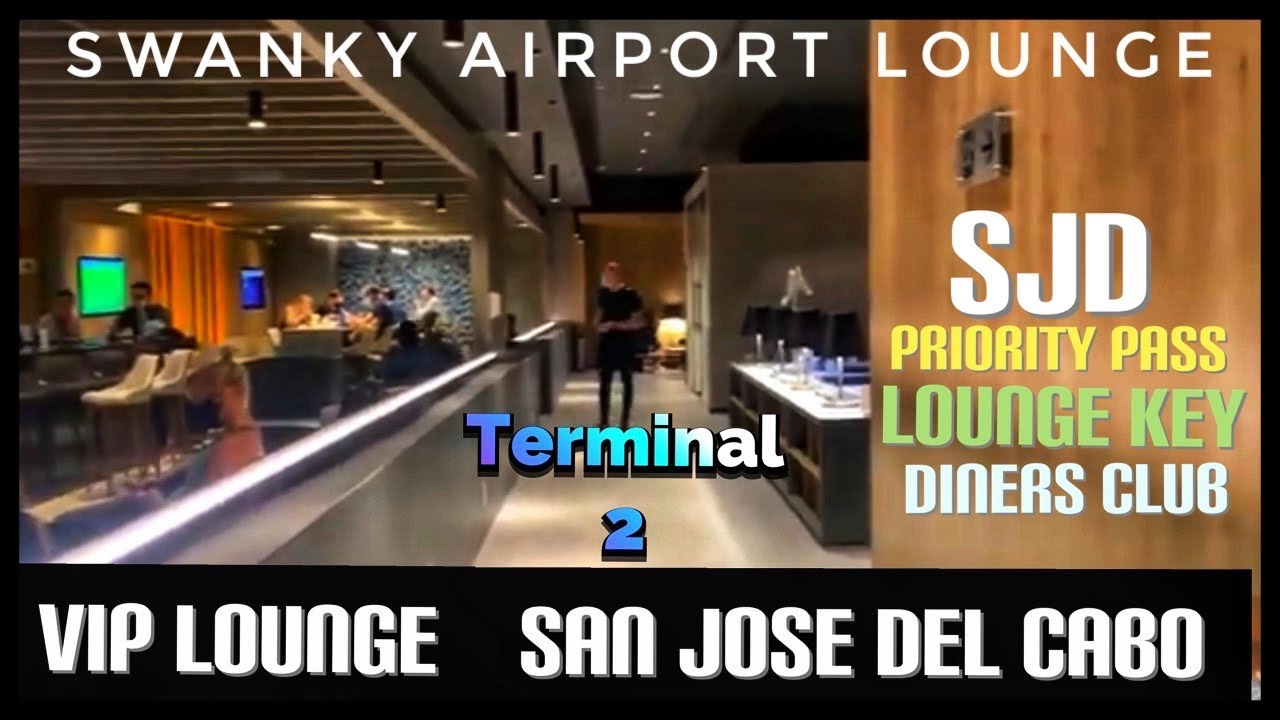 VIP LOUNGE SJD Intl AIRPORT T2 (Cabo San Lucas, MX) YouTube