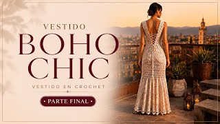 Vestido Boho a Crochet | Parte Final | Tutorial Paso a Paso para Todas las Tallas