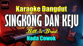 Singkong Dan Keju  Karaoke Dangdut Nada Cowok  Bill U0026 Brod