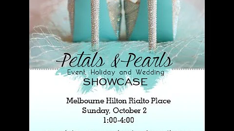Petals and Pearls - Event, Holiday, and Wedding Showcase (Fall 2016)