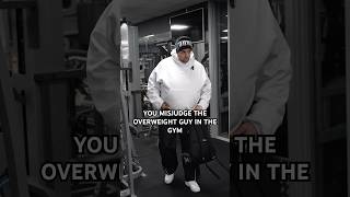 The Overweight Guy In The Gym