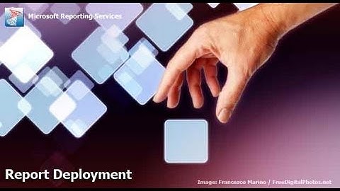 Reporting Services - Report Deployment