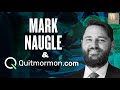 Mormon Stories 1414: Mark Naugle - QuitMormon.com