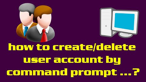How to Creat/Delete User Account by Command Prompt [ Easy Way ]