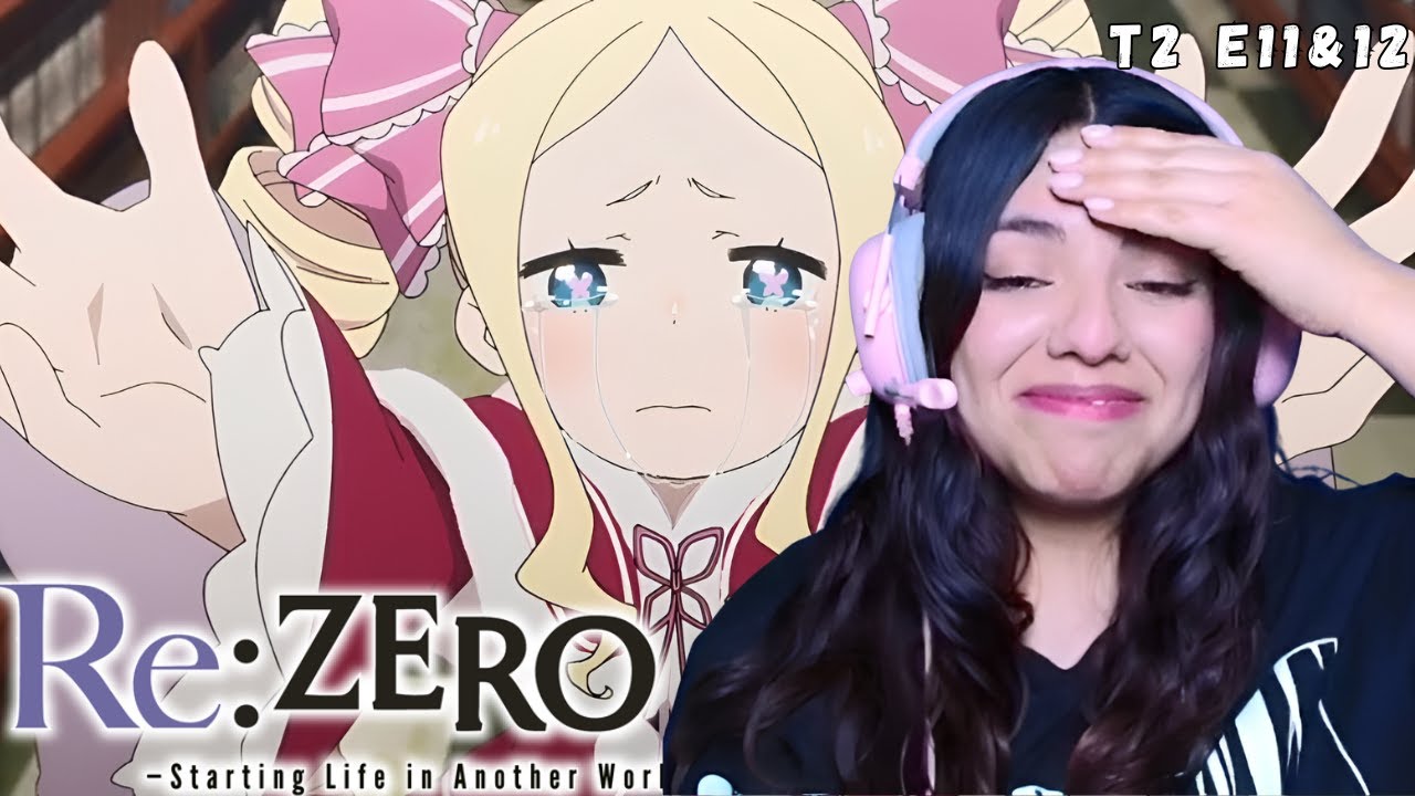 ELLA ME HIZO LLORAR 😭 | Reacción a #rezero T2-E11 y 12