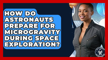 How Do Astronauts Prepare for Microgravity During Space Exploration? | All About Astronauts News