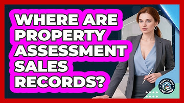 Where Are Property Assessment Sales Records?