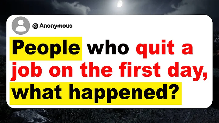 People who quit a job on the first day, what happened?