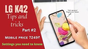LG K42 Tips and tricks part 2 | Settings of LG K42 | Tips and tricks K42 |LG K42 review after 15Days
