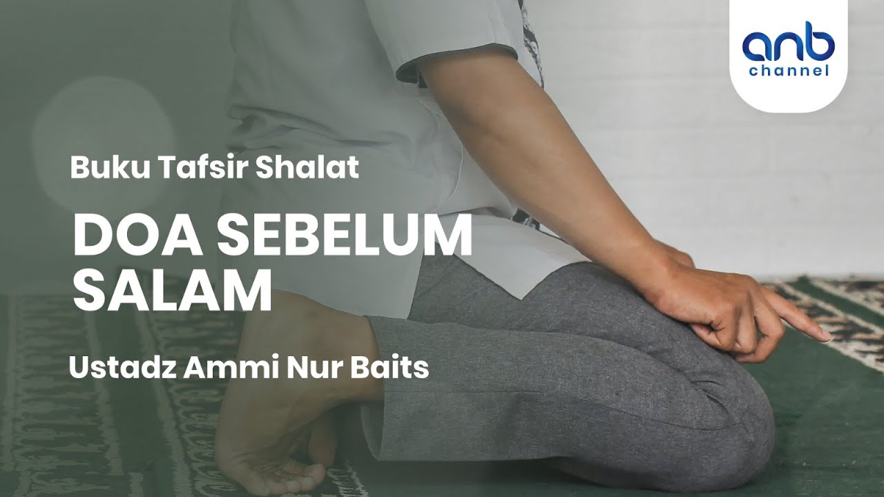 Doa Sebelum Salam | Ustadz Ammi Nur Baits