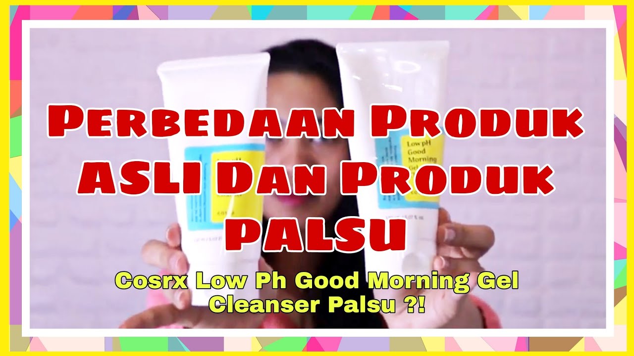 cara membedakan produk cosrx asli dan palsu terbaru