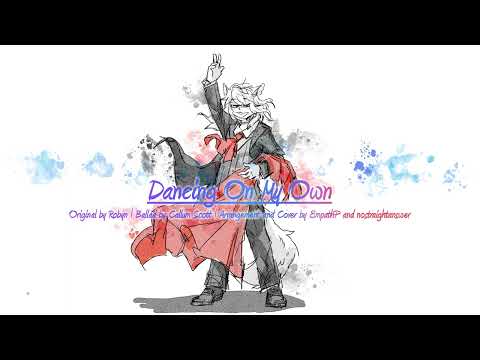 Dancing On My Own | EmpathP Arrangement feat. nostraightanswer