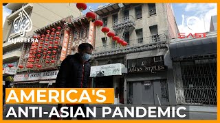 America's Anti-Asian Pandemic | 101 East