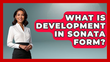 What Is Development In Sonata Form? - Classical Serenade