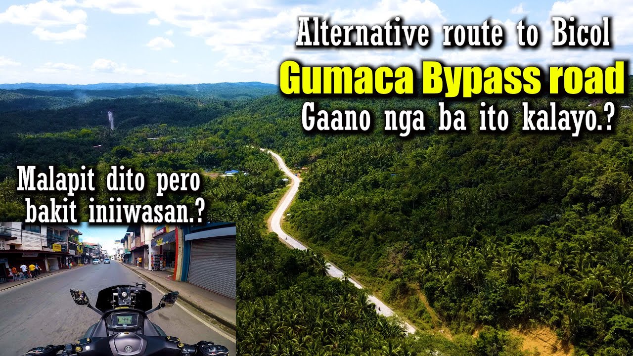 GUMACA BYPASS ROAD GAANO NGA BA ITO KALAYO COMPARE SA MAHARLIKA HIWAY PAUWI NG BICOL?