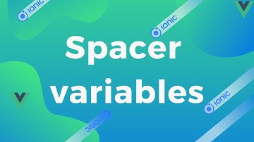 Spacer variables | Ionic | Vue