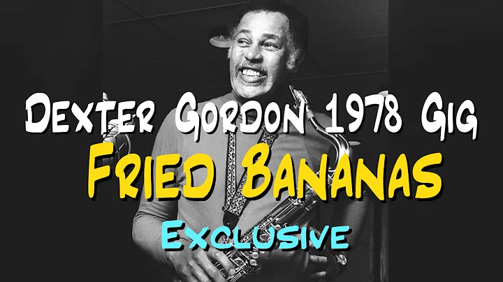 Dexter Gordon 1978 Exclusive Gigs Series: Fried Ba...