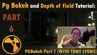 PgBokeh and DOF Tutorial: Part 6 (With Tony Lyons)