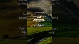 It Was Good - Except When You Ask...