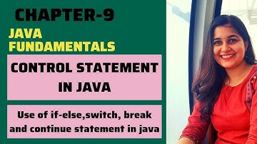 If-else Switch Break Continue | Control Statements in Java | Java Tutorial For Beginners | Chapter-9