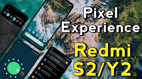 Redmi S2/Y2 : Pixel Experience Update, Best Battery Backup & Daily driver Rom | BHAVUK VERMA