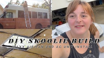 DIY SKOOLIE PT 8 | Maxx Air and Dometic Brisk Install