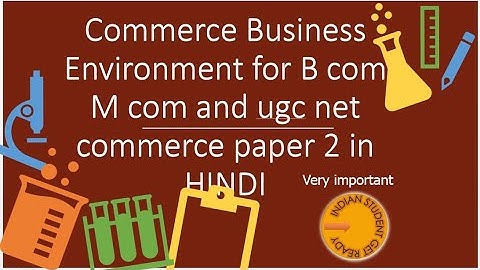 Commerce Business Environment for B com M com and ugc net commerce paper 2 in HINDI