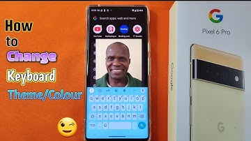 Google Pixel 6 Pro - Change Keyboard Theme - 4K