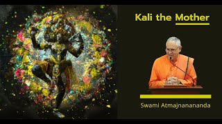 Kali the Mother | Swami Atmajnanananda