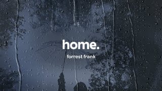 forrest frank - home (lyrics)