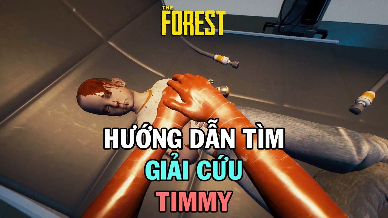 the forest สเปค  2022 Update  Hướng Dẫn Tìm Và Giải Cứu Timmy Trong The Forest