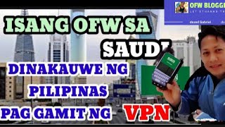 MGA Ofw Gumagamit ng VPN  maging aral ito SA atin mga ofw Dito SA Saudi Arabia. screenshot 1