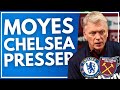 David moyes talks to the press ahead of the chelsea game  west ham news  premier league