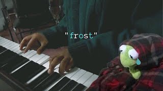 Original Song: Frost