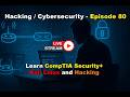 Hacking / Cybersecurity / CompTIA Security Plus / Kali Linux - EP 80