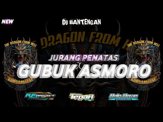 DJ BANTENGAN JURANG PENATAS X GUBUK ASMORO JINGLE THE DRAGON FROM HELL class=