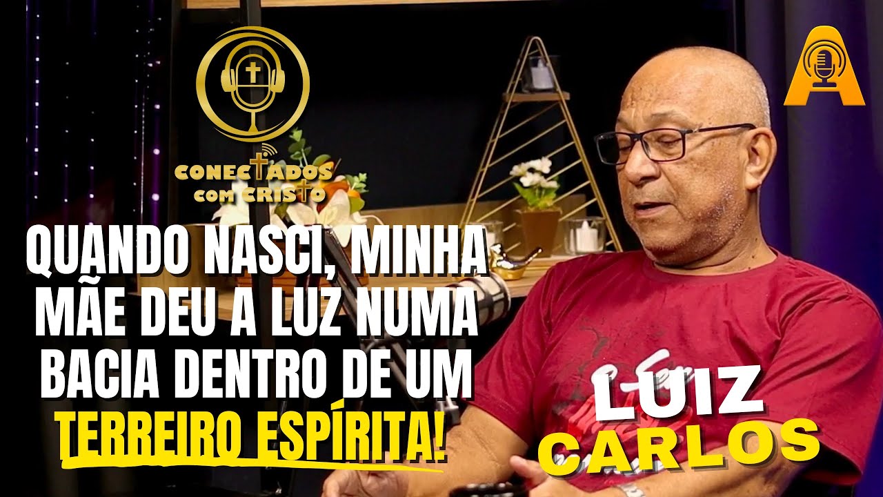 CONECTADOS COM CRISTO - #44 - LUIZ CARLOS
