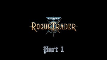 Warhammer 40,000: Rogue Trader Part 1 with speech mod (No Commentary)