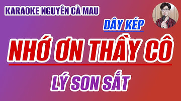 Karaoke 20/11 - Nhớ Ơn Thầy Cô - Lý Son Sắt - Dây Kép - Karaoke Hát Mừng Ngày Nhà Giáo Việt Nam 2022