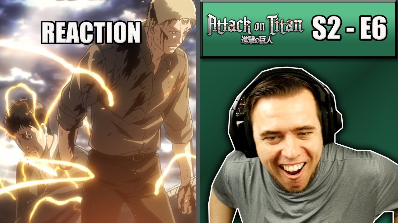 aot season 2 episode 6 reaction aot season 2 episode 6 reaction