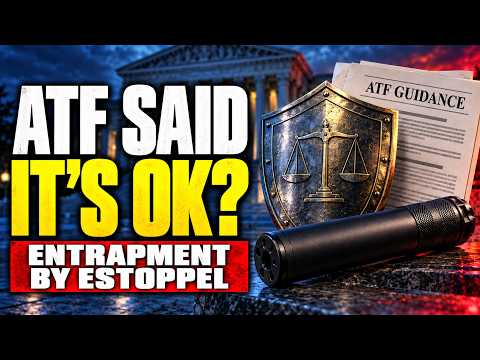 ENTRAPMENT?! “ATF Told Me I Could”—Would That Hold Up in Court?