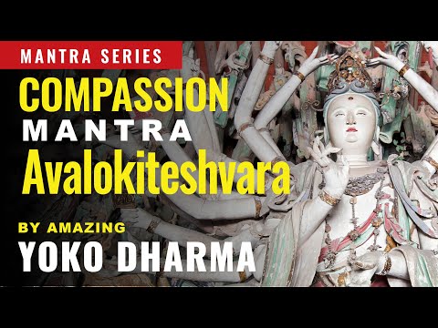 Avalokiteshvara Chenrezig Guanyin Compassion Mantra OM MANI PADME HUM sung by Amazing Yoko Dharma
