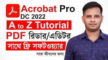 Adobe Acrobat Pro DC  PDF Reader And PDF Editor A to Z Bangla Tutorial | Acrobat DC 2022 New Updates