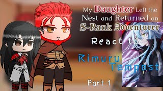 My Daughter Left the Nest and Returned an S-Rank Adventurer react to Rimuru Tempest「Part 1/5」