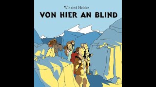 Wir sind Helden - Von hier an blind