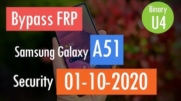 Bypass FRP Google Account Samsung Galaxy A51 A515F Android 10 Binary U4 Security October 2020