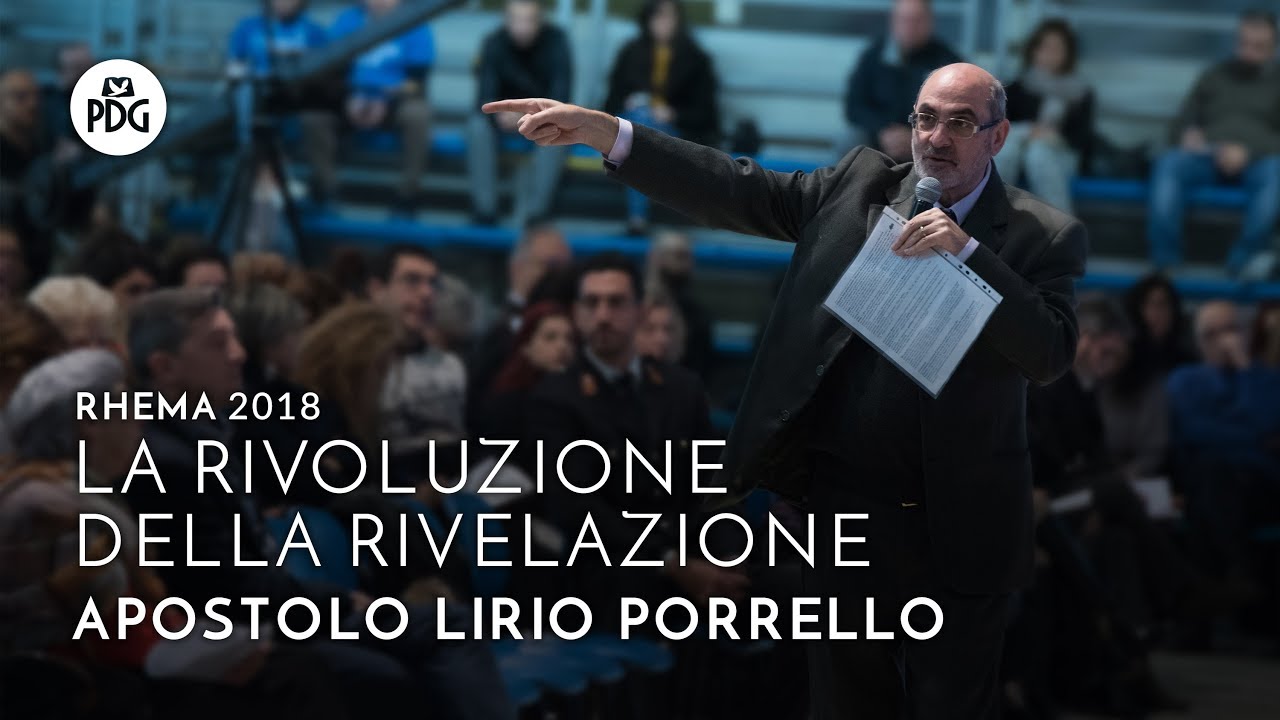 La rivoluzione della rivelazione - Rhema 2018 - Apostolo Lirio Porello - 31 Dicembre 2017