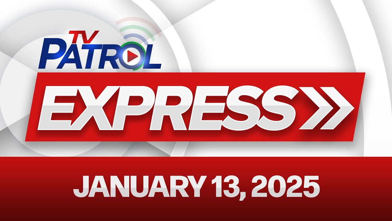 TV Patrol Express January 13, 2025